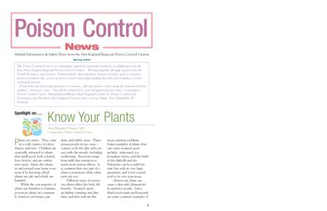 Poison Control News Helpful Information & Safety Hints from the New England Regional Poison Control Centers SpringThe Poison Control News is an informative quarterly newsletter produced in collaboration by the