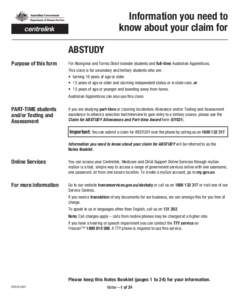 Information you need to know about your claim for ABSTUDY Purpose of this form  For Aboriginal and Torres Strait Islander students and full-time Australian Apprentices.