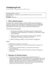 Ordningsregelverk Fredskorpset, Ung-programmet (FK-ung) Ansvarlig avd./seksjon:,Fredskorpset Programområde: 03 - Ordningen faller inn under OECD/DAC direktivenes kriterier for ODA-støtte Kap.post(er): Sist oppda