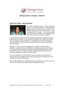 Heritage Voices: Language – Sanskrit  About the Author: Shalini Sridhar My name is Shalini Sridhar. I hold a Masters Degree in Bioinformatics and Computational Biology from the University of Leeds in the