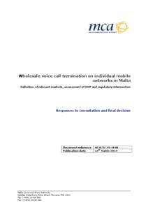 Wholesale voice call termination on individual mobile networks in Malta Definition of relevant markets, assessment of SMP and regulatory intervention Responses to consultation and final decision