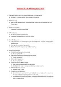 Minutes Of CRC Meeting[removed]Class Rep Council Chair, Claire Mullan welcomes all in attendance a) Minutes of previous meeting were accepted by majority. 2) Matters Arising a) Sean Cassidy raised the issue of poss