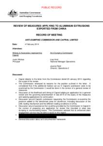 PUBLIC RECORD  REVIEW OF MEASURES APPLYING TO ALUMINIUM EXTRUSIONS EXPORTED FROM CHINA RECORD OF MEETING ANTI-DUMPING COMMISSION AND CAPRAL LIMITED