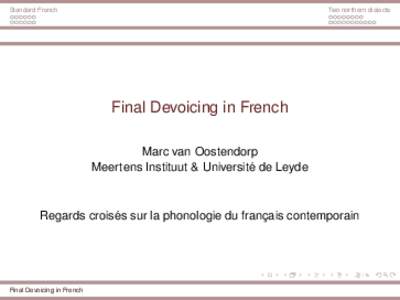 Standard French  Two northern dialects Final Devoicing in French Marc van Oostendorp