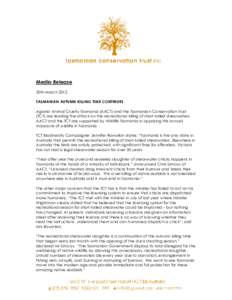 Media Release 30th March 2012 TASMANIAN AUTUMN KILLING TIME CONTINUES Against Animal Cruelty Tasmania (AACT) and the Tasmanian Conservation Trust (TCT) are leading the attack on the recreational killing of short-tailed s