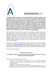 The Belgian Institute for Space Aeronomy (BIRA-IASB) is a federal scientific research institute located in Uccle (Brussels). Together with the Royal Meteorological Institute (KMI-IRM) and the Royal Observatory of Belgium