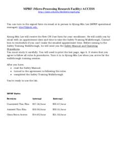 MPRF (Micro-Processing Research Facility) ACCESS http://jiam.utk.edu/facilities/mprf.php You can turn in the signed form via email or in person to Kyung-Min Lee (MPRF operational manager); .