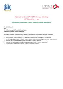 Abstract for the 10th INSME Annual Meeting 19th March at 11 am “Innovation in Islamic Finance Products to address customer requirements” Mr. Sohail Zubairi CEO Dar Al Sharia Legal & Financial Consultancy