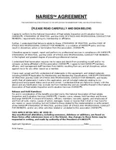 NARIES AGREEMENT THIS AGREEMENT MUST BE ATTACHED TO THE APPLICATION FOR MEMBERSHIP FORM, AND RELATED MATERIALS (PLEASE READ CAREFULLY AND SIGN BELOW) I agree to conform to the National Association of Real-estate Inspe