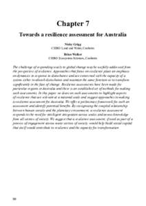 Chapter 7 Towards a resilience assessment for Australia Nicky Grigg CSIRO Land and Water, Canberra Brian Walker CSIRO Ecosystem Sciences, Canberra