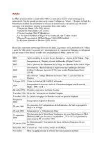 Histoire Le Mali actuel est né le 22 septembreCe nom est un rappel et un hommage à la mémoire de l’un des grands empires qu’a connus l’Afrique de l’Ouest : l’Empire du Mali. La République du Mali est