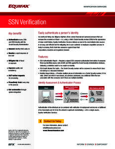 VERIFICATION SERVICES  SSN Verification Key benefits > Authenticate name, SSN and DOB directly with the