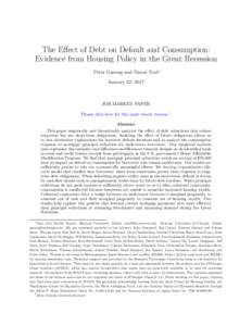 The Effect of Debt on Default and Consumption: Evidence from Housing Policy in the Great Recession Peter Ganong and Pascal Noel∗ January 22, 2017  JOB MARKET PAPER