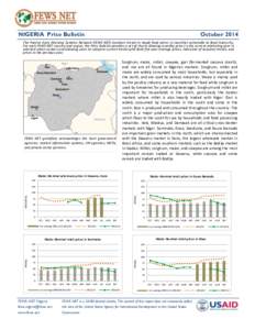 NIGERIA Price Bulletin  October 2014 The Famine Early Warning Systems Network (FEWS NET) monitors trends in staple food prices in countries vulnerable to food insecurity. For each FEWS NET country and region, the Price B