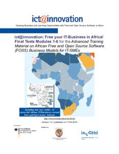 Creating Business and Learning Opportunities with Free and Open Source Software in Africa  ict@innovation: Free your IT-Business in Africa! Final Tests Modules 1-6 for the Advanced Training Material on African Free and O