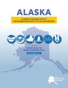 Alaska  CLIMATE CHANGE POLICY RECOMMENDATIONS TO THE GOVERNOR  Prepared by