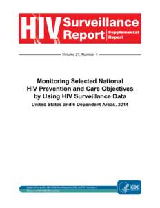 Monitoring Selected National HIV Prevention and Care Objectives by Using HIV Surveillance Data—United States and 6 Dependent Areas, 2014