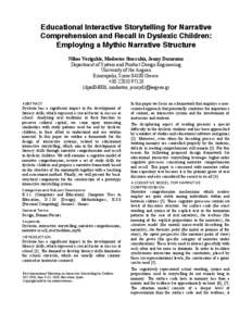 Educational Interactive Storytelling for Narrative Comprehension and Recall in Dyslexic Children: Employing a Mythic Narrative Structure Nikos Verigakis, Modestos Stavrakis, Jenny Darzentas Department of System and Produ