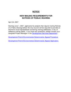 NOTICE NEW MAILING REQUIREMENTS FOR NOTICES OF PUBLIC HEARING April 24, 2007 Starting June 1, 2007, applicants for projects that require mailing Notices of a Public Hearing before the City Council will be required to pro