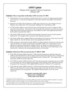 ADM Update A Report of the Legislative Service Commission February 2007 Highlights of the average daily membership (ADM) movement, FY 2007: Ø School districts receive two payments a month from the state for a total of 2