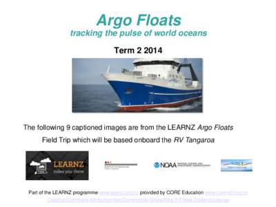 Argo Floats tracking the pulse of world oceans Term[removed]The following 9 captioned images are from the LEARNZ Argo Floats Field Trip which will be based onboard the RV Tangaroa