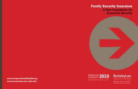 Family Security Insurance  A New Foundation for Economic Security  www.workplaceflexibility2010.org