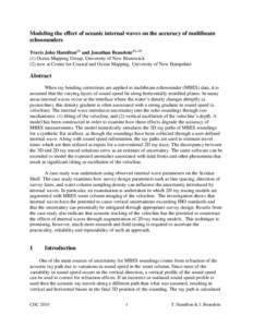 Modeling the effect of oceanic internal waves on the accuracy of multibeam echosounders Travis John Hamilton(1) and Jonathan Beaudoin(1), (Ocean Mapping Group, University of New Brunswick (2) now at Centre for Coa