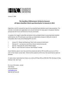 January 9, 2014  The Hamilton Philharmonic Orchestra honours all Opera Hamilton tickets purchased prior to January 8, 2014 Regretfully, the HPO received the news this morning that Opera Hamilton would cease operations. T
