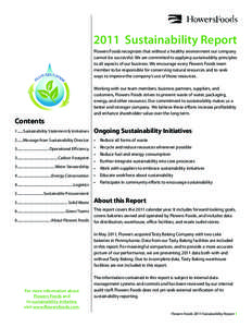 2011 Sustainability Report Flowers Foods recognizes that without a healthy environment our company cannot be successful. We are committed to applying sustainability principles to all aspects of our business. We encourage