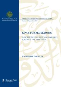 BROOKINGS DOHA CENTER ANALYSIS PAPER Number 8, September 2013 KINGS FOR ALL SEASONS: HOW THE MIDDLE EAST’S MONARCHIES SURVIVED THE ARAB SPRING