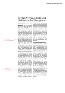 Thurgauer Zeitung, [removed]Der GIS Verbund deckt jetzt 90 Prozent des Thurgaus ab CHRISTOF LAMPART