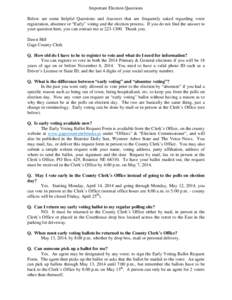 Important Election Questions Below are some helpful Questions and Answers that are frequently asked regarding voter registration, absentee or “Early” voting and the election process. If you do not find the answer to 