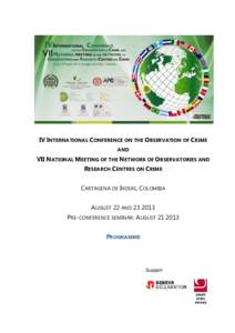 IV INTERNATIONAL CONFERENCE ON THE OBSERVATION OF CRIME AND VII NATIONAL MEETING OF THE NETWORK OF OBSERVATORIES AND RESEARCH CENTRES ON CRIME CARTAGENA DE INDIAS, COLOMBIA
