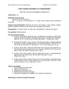 West Virginia University at Parkersburg  Uniform Course Syllabus WEST VIRGINIA UNIVERSITY AT PARKERSBURG Math 301-Instructional Strategies in Mathematics