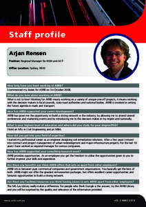 Staff profile Arjan Rensen 	 Position: Regional Manager for NSW and ACT Office Location: Sydney, NSW  How long have you been working at ARRB?