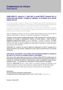 COMMUNIQUE DE PRESSE CAND-LANDI S.A. CAND-LANDI S.A. reprend au 1er juillet 2007 la société SUCHY Transports Sàrl, et renforce ainsi ses activités « Transport & Logistique » et sa position sur ce marché régional 