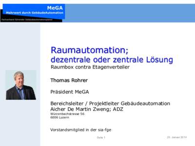 Raumautomation;  dezentrale oder zentrale Lösung Raumbox contra Etagenverteiler Thomas Rohrer Präsident MeGA