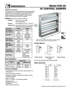 Model VCD-20 3V CONTROL DAMPER Application and Design The VCD-20 series is a ruggedly built general purpose damper for application as an automatic control or manual balancing