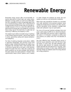 Green Building Products 	  Renewable Energy Renewable Energy Renewable energy sources offer environmentally attractive alternatives to fossil fuels and nuclear power.