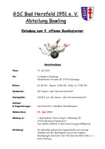 GSC Bad Hersfeld 1951 e. V. Abteilung Bowling Einladung zum 3. offenen Bowlingturnier Ausschreibung Wann: