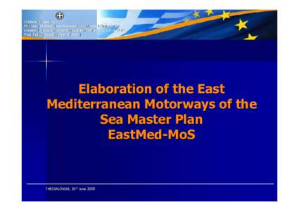 Hellenic Republic Ministry of Merchant Marine Aegean and Island Policy General Secretariat of Ports & Port Policy (G.S.P. & P.P.) Port Policy Directorate (P.P.D.)  Elaboration of the East