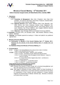 Victorian Croquet Association Inc – A0001560E trading as Croquet Victoria Minutes of Council Meeting – 13th December 2011 held at Victorian Croquet Centre, 65 Nobel Banks Drive, Cairnlea[removed]Attendance
