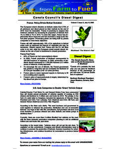 C a n o l a C o u n c i l ’s D i e s e l D i g e s t Volume 1, Issue 6, July 12, 2006 France: Policy Drives Biofuel Evolution The European Union’s directive on biofuels states that 5.75% of all petroleum and diesel p