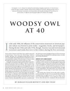 On September 15, 2011, Woodsy Owl celebrated his 40th birthday. Originally created by the U.S. Forest Service to promote the agency’s antilitter campaign, Woodsy Owl has changed over the decades, reflecting the major trends in American environmental consciousness, environmental policy, and the public standing of the Forest Service. For