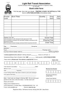 Light Rail Transit Association A private company limited by guarantee registered in England & Wales, no[removed]Book order form Print this page, then enter your details – PRINTING CLEARLY IN CAPITALS or TYPE