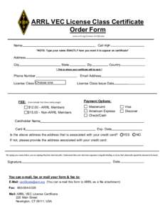 ARRL VEC License Class Certificate Order Form www.arrl.org/License-Certificates Call sign