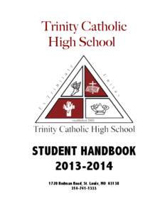 Trinity Catholic High School STUDENT HANDBOOK[removed]Redman Road, St. Louis, MO 63138