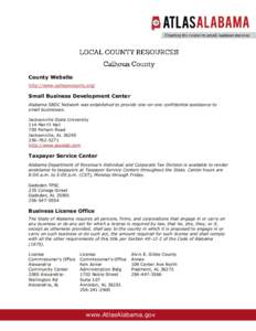 County Website http://www.calhouncounty.org/ Small Business Development Center Alabama SBDC Network was established to provide one-on-one confidential assistance to small businesses.