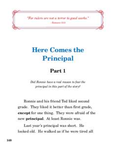 “For rulers are not a terror to good works.” – Romans 13:3 Here Comes the Principal Part 1