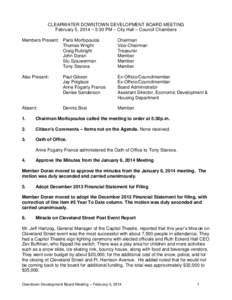 CLEARWATER DOWNTOWN DEVELOPMENT BOARD MEETING February 5, 2014 – 5:30 PM – City Hall – Council Chambers Members Present: Paris Morfopoulos Thomas Wright Craig Rubright John Doran